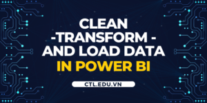 Clean Transform and Load Data in Power BI