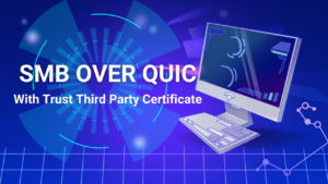 SMB-Over-Quic-With-Trust-Third-Party-Certificate